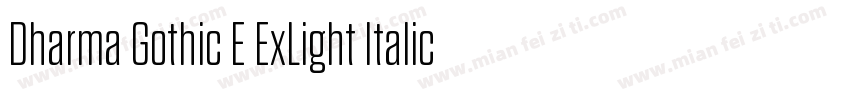 Dharma Gothic E ExLight Italic字体转换